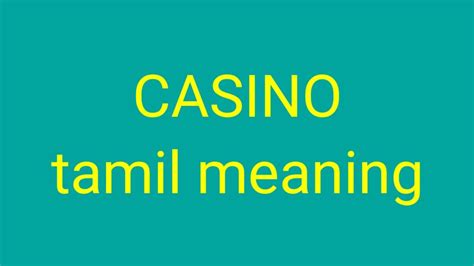 casino meaning in tamil|English to Tamil Meaning of casino .